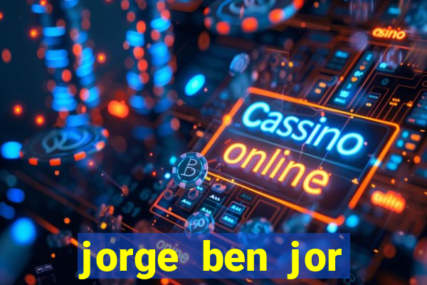 jorge ben jor fortuna estimada